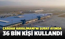 Çardak Havalimanı’nı Şubat Ayında 36 Bin Kişi Kullandı