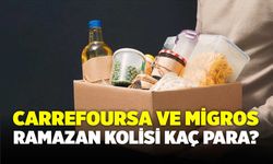 CarrefourSA ve Migros Ramazan Kolisi Ne Kadar?