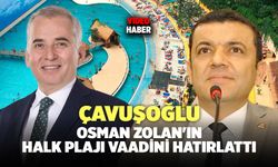 Çavuşoğlu, Osman Zolan'ın Halk Plajı Vaadini Hatırlattı