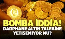 Bomba İddia! Darphane Altın Talebine Yetişemiyor Mu?