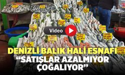 Denizli Balık Hali Esnafı, “Satışlar Azalmıyor Çoğalıyor”