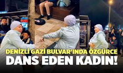 Denizli Gazi Bulvar'ında Özgürce Dans Eden Kadın!