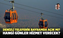 Denizli Teleferik Bayramda Açık Mı? Hangi Günler Hizmet Verecek?