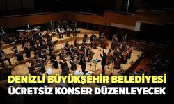 Denizli Büyükşehir Belediyesi Ücretsiz Konser Düzenleyecek