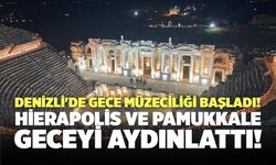 Hierapolis ve Pamukkale Geceyi Aydınlattı!