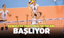 Denizli'de Yarı Final Heyecanı Başlıyor