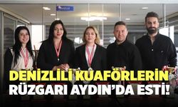 Denizlili Kuaförlerin Rüzgarı Aydın’da Esti!