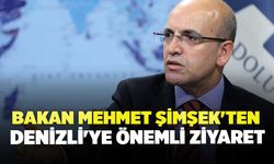 Bakan Mehmet Şimşek'ten Denizli'ye Önemli Ziyaret