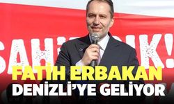 Fatih Erbakan Denizli’ye Geliyor