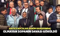 Hatice Kocalar Hakim Karşısında! Olmayan Sopanın Davası Görüldü