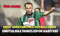 Hayatını Kaybeden Ersen Martin’in Unutulmaz Denizlispor Kariyeri