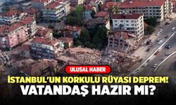 İstanbul'un Korkulu Rüyası Deprem! Vatandaş Hazır Mı?