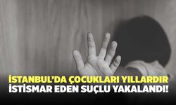 İstanbul’da Çocukları Yıllardır İstismar Eden Suçlu Yakalandı!