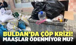 Buldan’da Çöp Krizi! Maaşlar Ödenmiyor Mu?