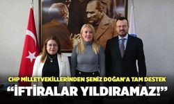 CHP Milletvekillerinden Şeniz Doğan'a Tam Destek: "İftiralar Yıldıramaz!"