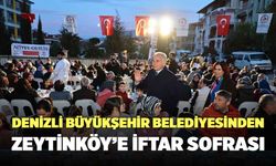 Denizli Büyükşehir Belediyesinden Zeytinköy’e İftar Sofrası!