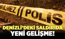 Denizli Eskihisar’daki Saldırıda Yeni Bir Gelişme Yaşandı!