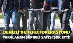 Denizli'de Tefeci Operasyonu! Yakalanan Şüpheli Sayısı Şok Etti!