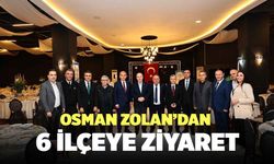 Osman Zolan’dan 6 İlçeye Ziyaret