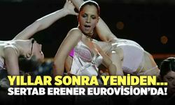 Sertab Erener Yıllar Sonra Yeniden Eurovision’da