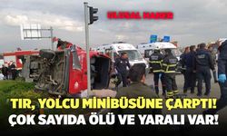 Tekirdağ’da Feci Kaza! Tır, Yolcu Minibüsüne Çarptı!