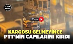 Kargosu Gelmeyince PTT'nin Camlarını Kırdı