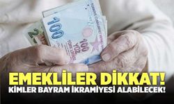 Emekliler Dikkat! Kimler Bayram İkramiyesi Alabilecek!