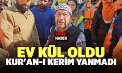 Ev Kül Oldu Kur'an-ı Kerim Yanmadı