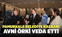 Pamukkale Belediye Başkanı Avni Örki Veda Etti!
