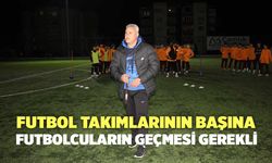 Futbol Takımlarının Başına Futbolcuların Geçmesi Gerekli!