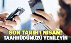 Son Tarih 1 Nisan! Taahhüdünüzü Yenileyin