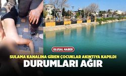 Sulama Kanalına Giren Çocuklar Akıntıya Kapıldı, Durumları Ağır