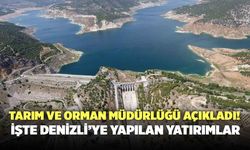 Tarım ve Orman Müdürlüğü Açıkladı! İşte Denizli’ye Yapılan Yatırımlar