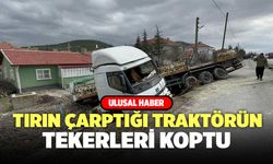 Tırın Çarptığı Traktörün Tekerleri Koptu