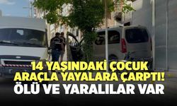 14 Yaşındaki Çocuk Araçla Yayalara Çarptı! Ölü ve Yaralılar Var