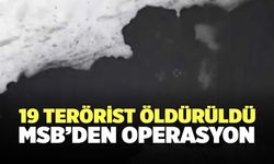 19 Terörist Öldürüldü MSB'den Büyük Operasyon