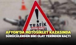 Afyon'da Motosiklet Kazasında Sürücülerden Biri Olay Yerinden Kaçtı