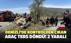 Denizli’de Kontrolden Çıkan Araç Ters Döndü! 2 Yaralı