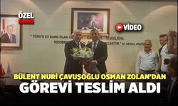Bülent Nuri Çavuşoğlu, Osman Zolan’dan Görevi Teslim Aldı