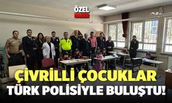 Çivrilli Çocuklar Türk Polisiyle Buluştu!