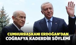 Cumhurbaşkanı Erdoğan'dan "Coğrafya Kaderdir" Söylemi
