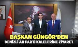 Başkan Güngör’den Denizli AK Parti Kalelerine Ziyaret