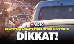 Denizli'den Antalya İstikametine Gidecekler, Dikkat!