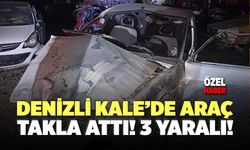 Denizli Kale’de Araç Takla Attı! 3 Yaralı!