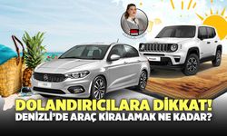 Denizli’de Araç Kiralayacaklar Dikkat!