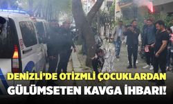 Denizli’de Otizmli Çocuklardan Gülümseten Kavga İhbarı!