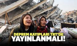 “Deprem Kayıplarının Fotoğraflarını TRT’de Yayınlamalıyız!”