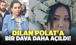 Dilan Polat'a Bir Dava Daha Açıldı!