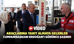 Araçlarına Yakıt Almaya Gelenler Cumhurbaşkanı Erdoğan'ı Görünce Şaşırdı