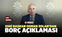 Eski Başkan Osman Zolan’dan Borç Açıklaması "Hak Etmedik"